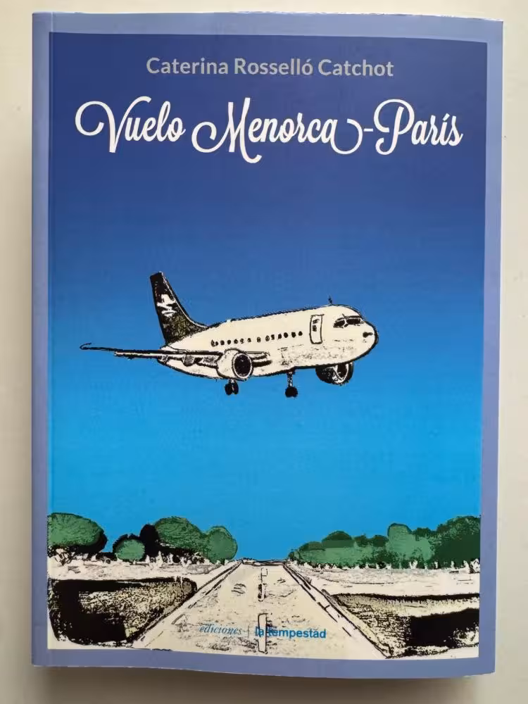 Caterina Rosselló publica "Vuelo Menorca-París", una mirada crítica sobre la sociedad actual